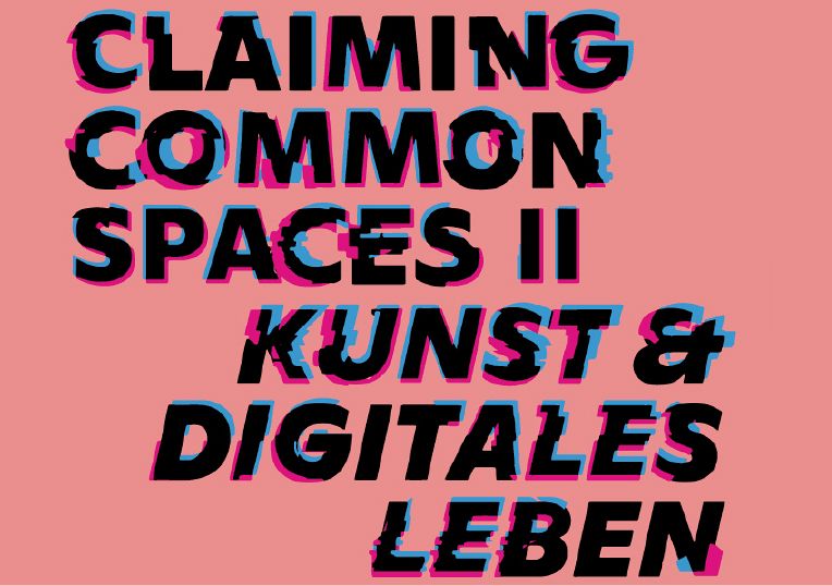 Abbild des Schriftzugs CLAIMING COMMON SPACES II: Kunst und digitales Leben